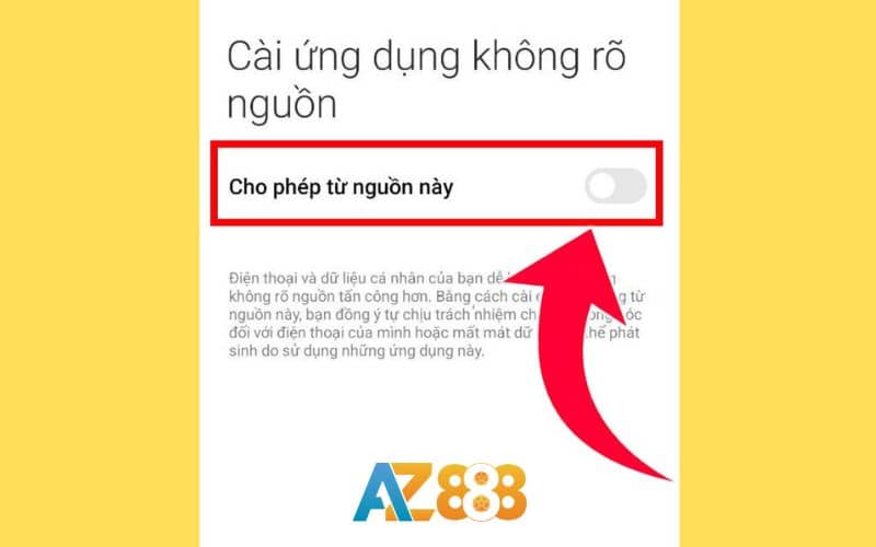 Cho phép cài đặt ứng dụng từ nguồn không xác định Cho phép cài đặt ứng dụng từ nguồn không xác định